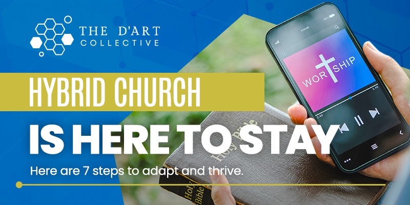 Hybrid Church is Here to Stay. Here are 7 Steps to Adapt and Thrive